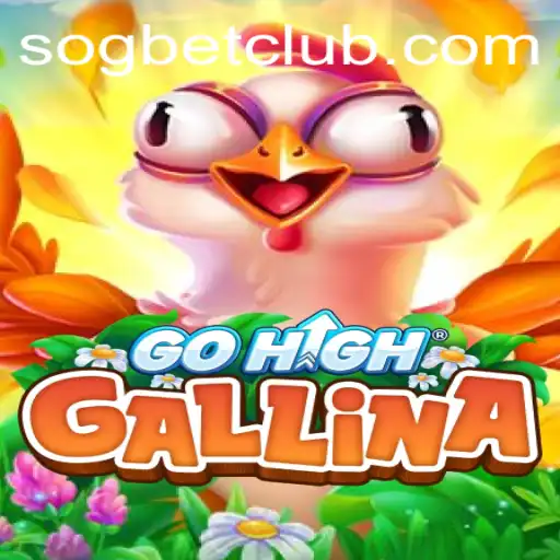 Exploring the Thrills of GoHighGallina at Sogbet Casino