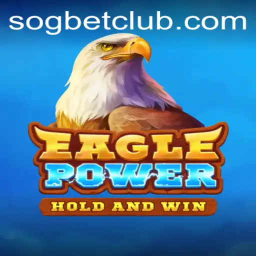 Discover the Thrill of EaglePower at Sogbet Casino