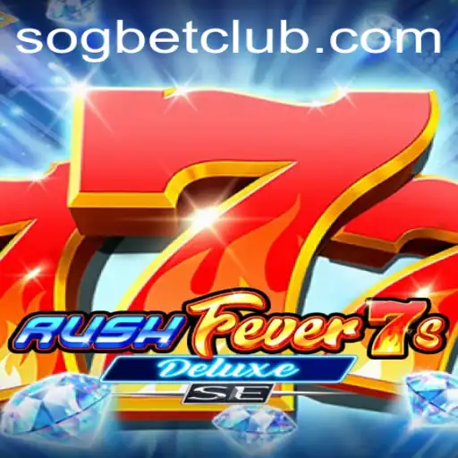 Explore the Thrills of RushFever7sDeluxeSE at Sogbet Casino